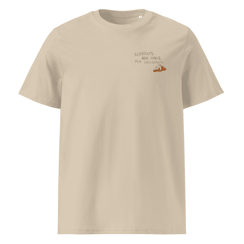 Unisex Organic Cotton | Sundays are made for croissants